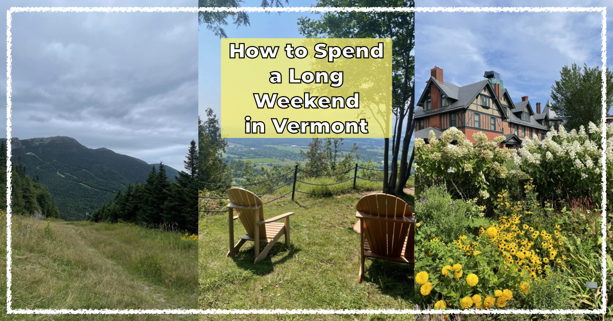 How to Spend a Weekend in Vermont Featured Image